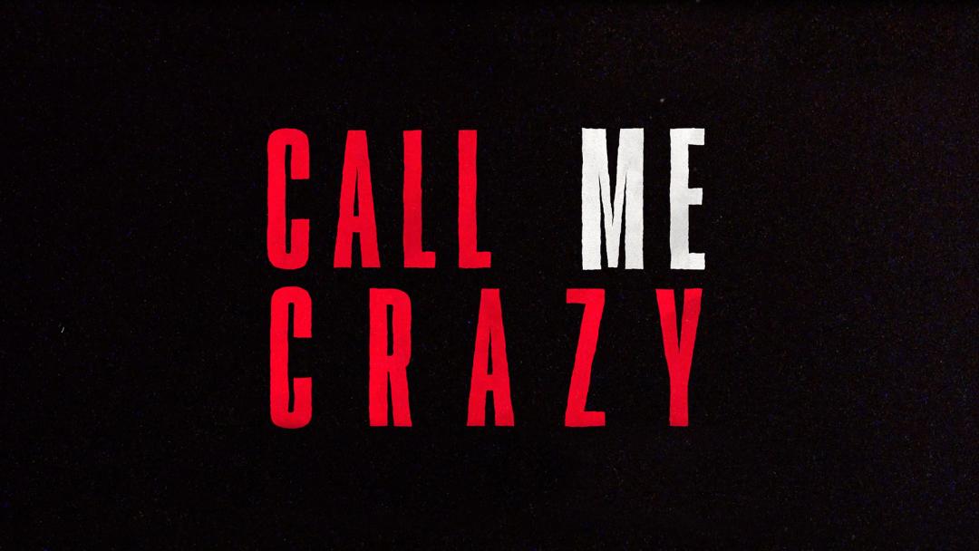 Call Me Crazy Trailer